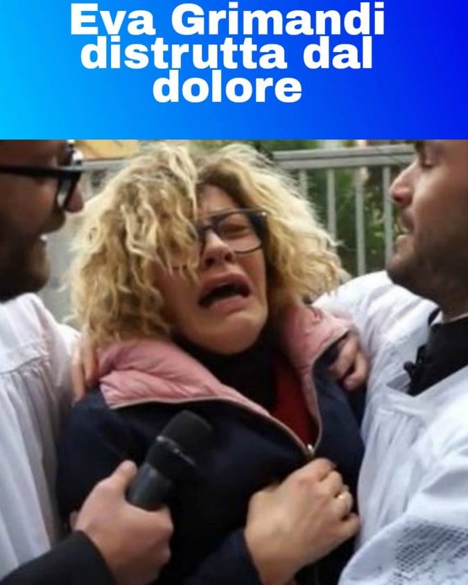 Eva Grimaldi distrutta dal dolore